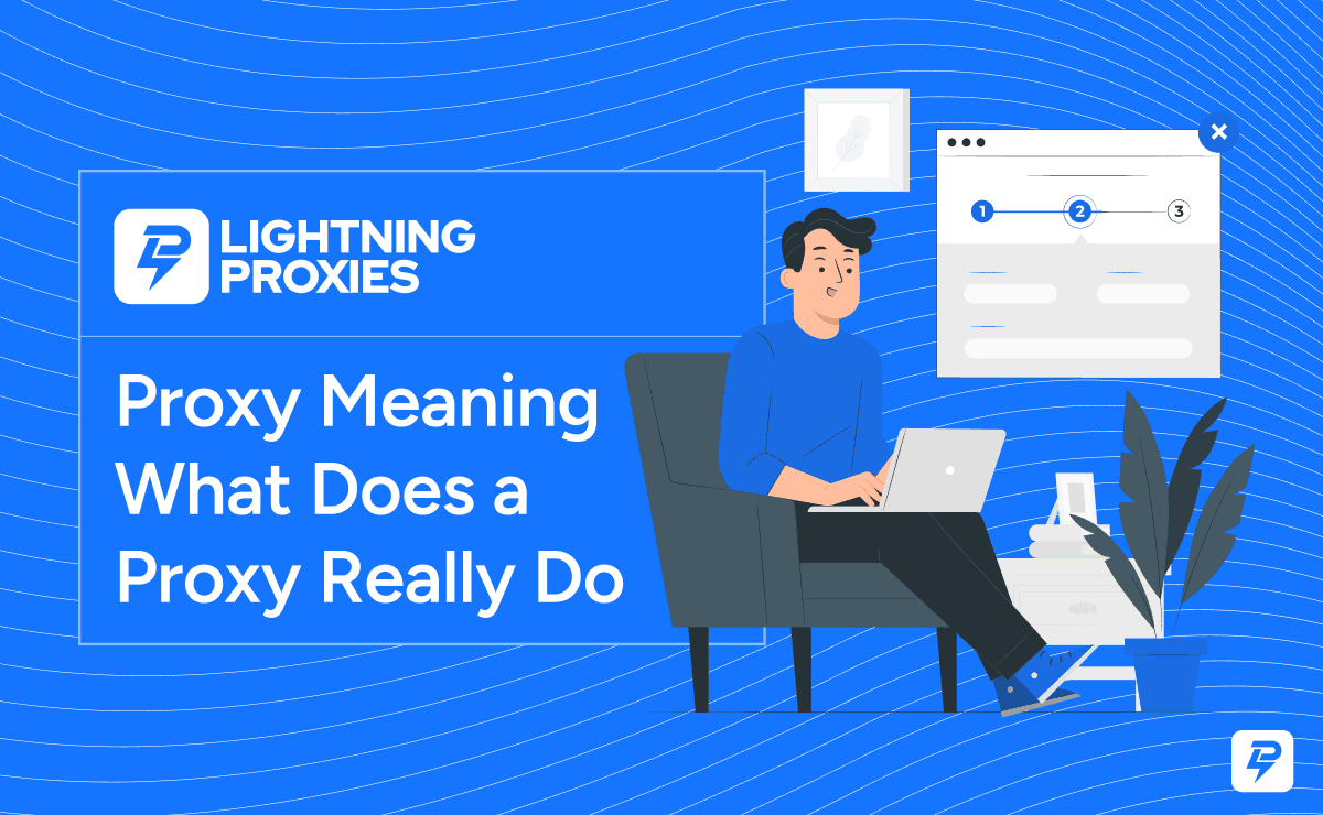 Proxy Meaning: What Does a Proxy Really Do